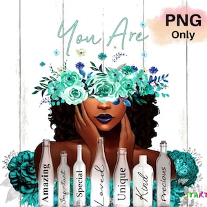 Black Women PNG, You Are Png, Afro Queen PNG, Melanin Girl, Black Queen png, PNG Sublimation, Digital File Sublimation, Afro American Girl