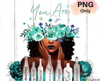 Black Women PNG, You Are Png, Afro Queen PNG, Melanin Girl, Black Queen png, PNG Sublimation, Digital File Sublimation, Afro American Girl