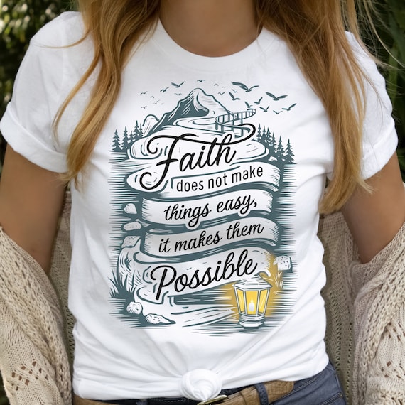 Faith Does Not Make Things Easier It Makes Them Possible SVG, Inspirational Faith Svg, Spiritual Strength, Faith Svg File Digital Download