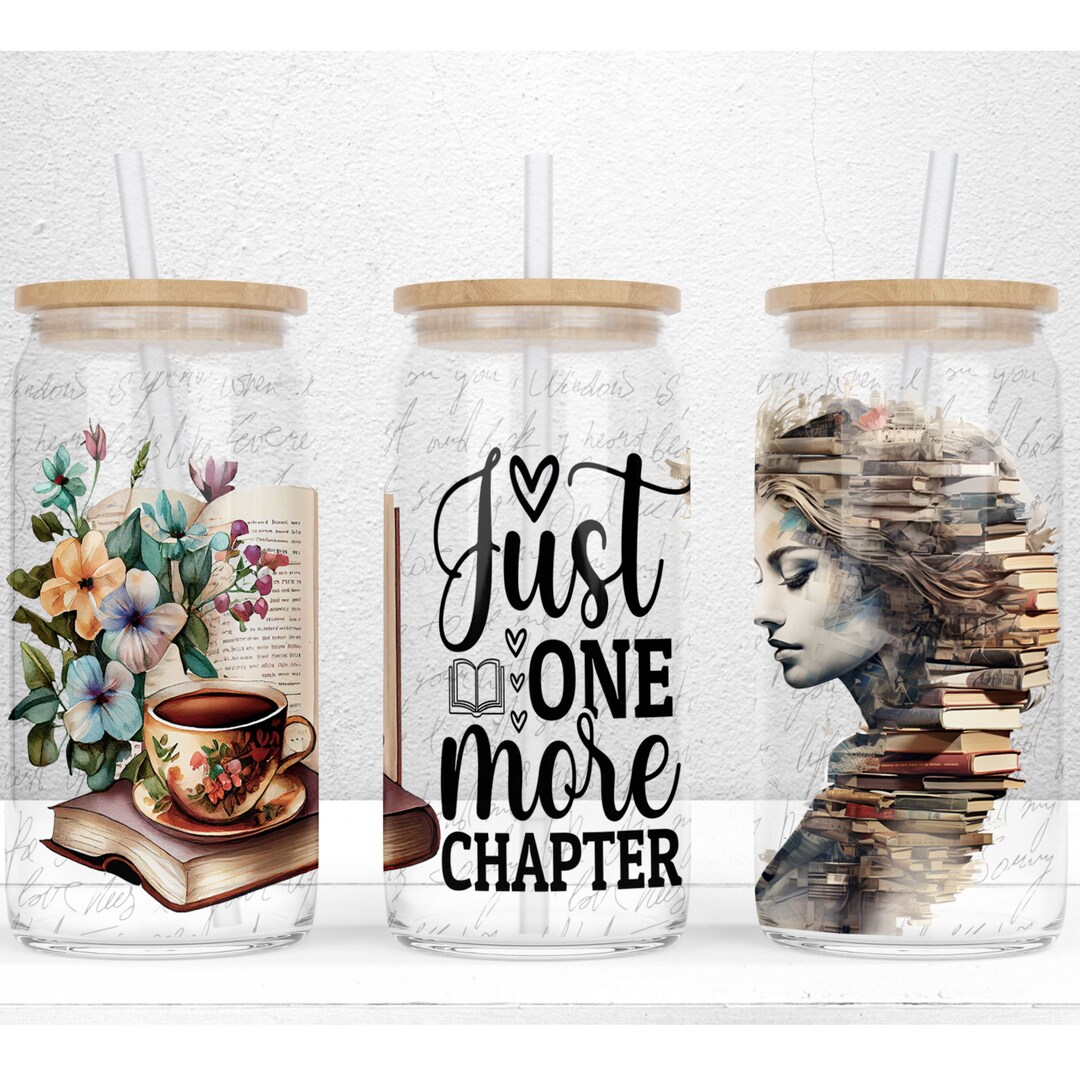 Just One More Chapter 16 Oz Libbey Glass Can Tumbler Sublimation Design ...