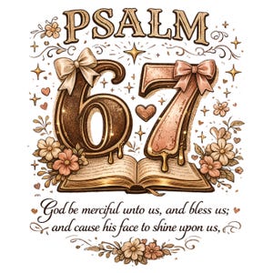 Psalm 67 PNG Design, Christian Bible Verse Sublimation, Coquette Bow 67 Scripture, Six Seven PNG,  Vintage Gold Floral PNG Digital Download