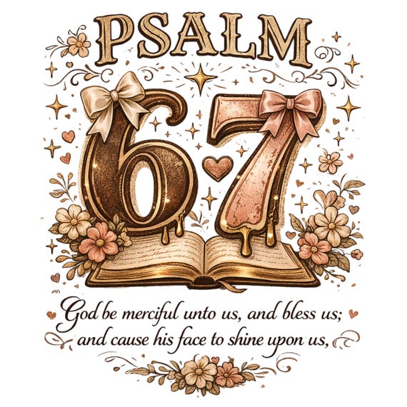 Psalm 67 PNG Design, Christian Bible Verse Sublimation, Coquette Bow 67 Scripture, Six Seven PNG,  Vintage Gold Floral PNG Digital Download