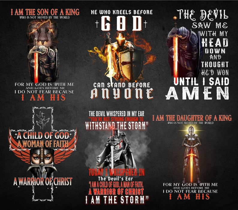 May include: A digital art print with a warrior in armor holding a sword. The text reads "I am the son of a king who is not moved by the world. For my God is with me and goes before me. I do not fear because I am his."  The text also reads "He who kneels before God can stand before anyone."  The text also reads "The devil whispered in my ear "You're not strong enough to withstand the storm!"  The text also reads "I am the daughter of a king who is not moved by the world. For my God is with me and goes before me. I do not fear because I am his."  The text also reads "The devil saw me with my head down and thought he'd won until I said Amen."  The text also reads "A child of God. A woman of faith. A warrior of Christ. Today I whispered in the devil's ear "I am a child of God, a man of faith, a warrior of Christ. I am the storm!"