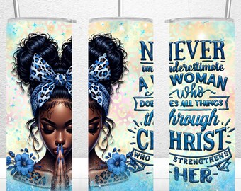 Never Underestimate The Power Of A Woman, 20 oz Skinny Tumbler Design, Black Girl Tumbler Wrap, Black Woman Tumbler PNG Digital Download