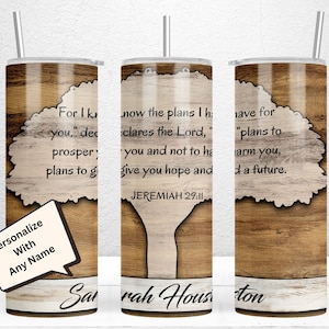 For I Know The Plans I Have For You - Add Your Name,  20oz Skinny Tumbler Design, Jeremiah 29 11 Christian Tumbler Wrap PNG Digital Download