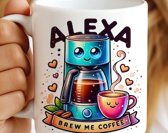Alexa Brew My Coffee Funny Mug Wrap, 11oz & 15oz Coffee Mug Wrap Sublimation Design, Funny Coffee Mug Wrap, Coffee Lover Gift Idea PNG Files