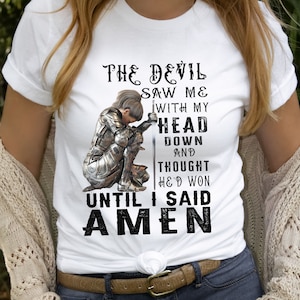The Devil Saw Me With My Head Down And Though He&#39;d Won Until I Said Amen PNG Instant Download, Warrior Of Christ PNG, Woman Of Faith PNG