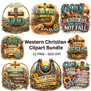 May include: A digital clipart bundle with a Western Christian theme. The designs feature crosses, cowboy hats, boots, and floral arrangements. Each design includes inspirational text from the Bible, such as "God is within her, she will not fall."