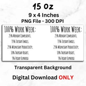 K&ouml;nnte beinhalten: Eine digital herunterladbare Grafik f&uuml;r eine 100%ige Arbeitswoche mit einer Aufschl&uuml;sselung der Aktivit&auml;ten der Woche. Die Grafik ist 23 cm x 10 cm gro&szlig; und eine PNG-Datei mit transparentem Hintergrund. Der Text lautet: "100% ARBEITSWOCHE: 25% MONTAGSBESCHWERDEN, 35% DIENSTAGSE-MAILS, 25% MITTWOCHSPRODUKTIVIT&Auml;T, 10% DONNERSTAGSREUE, 5% FREITAGS-EUPHORIE".