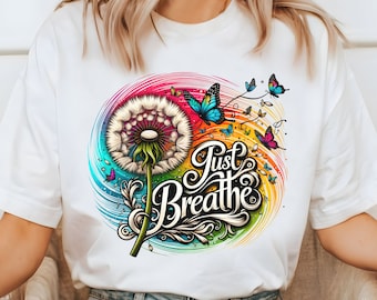 Just Breathe Sublimation Design, Just Breathe Shirt, PNG Digital File Sublimation, Inspirational Png, Just Breathe Dandelion Design