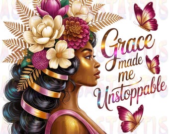 Inspirational Black Women PNG Sublimation Design, Grace Made Me Unstoppable PNG, Women Of The Bible, Black Girl Magic PNG Digital Download