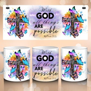 May include: White ceramic mug with a colorful watercolor design featuring a cross with butterflies and the text "With God all things are possible Matthew 19:26".