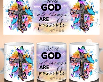 With God All Things Are Possible 11oz & 15oz Mug Template, Religious Mug Wrap, Matthew 19:26, Bible Verse Mug PNG Digital Files Download