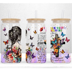 I Can Only Imagine Surrounded By Your Glory 16oz Libbey Glass Can Sublimation Design, Faith Butterfly, Religious Tumbler Wrap, Digital File