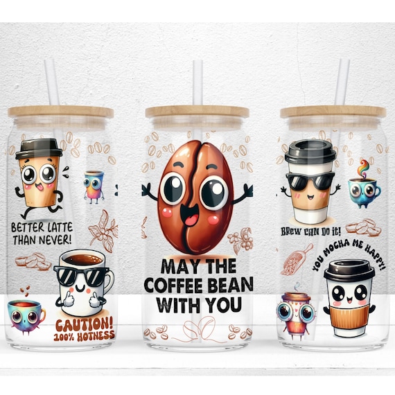 Funny Coffee Quotes 16oz Libbey Glass Can Sublimation Design, Funny Sublimate Design, Coffee Humor PNG Digital Download, Coffee Libbey Cup