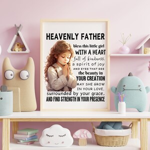 May include: A black and white printable wall art print with a quote about a little girl with a heart full of kindness. The quote reads "Heavenly Father bless this little girl with a heart full of kindness, a spirit of joy and eyes that see the beauty in your creation. May she grow in your love, surrounded by your grace, and find strength in your presence."