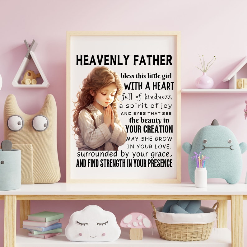 May include: A black and white printable wall art print with a quote about a little girl with a heart full of kindness. The quote reads "Heavenly Father bless this little girl with a heart full of kindness, a spirit of joy and eyes that see the beauty in your creation. May she grow in your love, surrounded by your grace, and find strength in your presence."