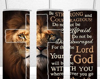 Be Strong And Courageous 20oz Skinny Tumbler Sublimation Design, Christian Tumbler Wrap, Joshua 1:9, Religious Tumbler PNG Digital Files
