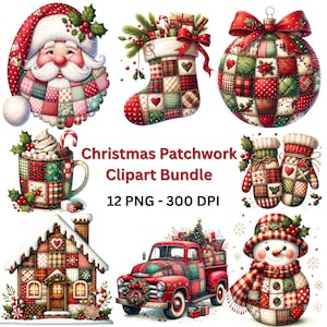 Op de afbeelding: Een verzameling kerst-thema patchwork clipart. De afbeeldingen bevatten de kerstman, een kous, een mok warme chocolademelk, een kerstbal, wanten, een peperkoekhuisje, een sneeuwpop en een rode vrachtwagen. De tekst luidt "Christmas Patchwork Clipart Bundle".