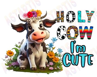 Holy Cow Soy lindo diseño de sublimación png, Heifer Cow Png, Animal png, Western png, Western Doodle Letters, PNG File Digital Download SOLAMENTE