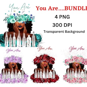 Black Women PNG Bundle, 4 Png Files, Afro Queen PNG, Melanin Girl, Black Queen png, You Are... Digital File Sublimation, Afro American Girl