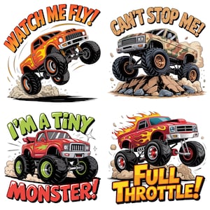 K&ouml;nnte beinhalten: Vier farbenfrohe Monster-Truck-Illustrationen mit Text. Der erste Truck ist orange mit dem Text "WATCH ME FLY!". Der zweite Truck ist Camouflage mit dem Text "CAN'T STOP ME!". Der dritte Truck ist rot mit dem Text "I'M A TINY MONSTER!". Der vierte Truck ist rot mit dem Text "FULL THROTTLE!"