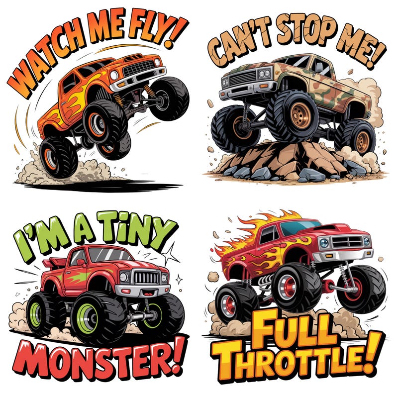 K&ouml;nnte beinhalten: Vier farbenfrohe Monster-Truck-Illustrationen mit Text. Der erste Truck ist orange mit dem Text "WATCH ME FLY!". Der zweite Truck ist Camouflage mit dem Text "CAN'T STOP ME!". Der dritte Truck ist rot mit dem Text "I'M A TINY MONSTER!". Der vierte Truck ist rot mit dem Text "FULL THROTTLE!"