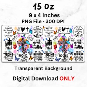 May include: A digital download design with a transparent background. The design features a cross, butterflies, and inspirational text. The dimensions are 22.86 x 10.16 cm, and the capacity is 443.6 ml.