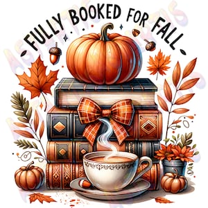 Peut inclure: Illustration numérique avec une pile de livres, une citrouille et un nœud écossais. Une tasse de café fumant devant les livres, avec des feuilles d'automne et des citrouilles éparpillées. Le texte "FULLY BOOKED FOR FALL" est en arc de cercle en haut.