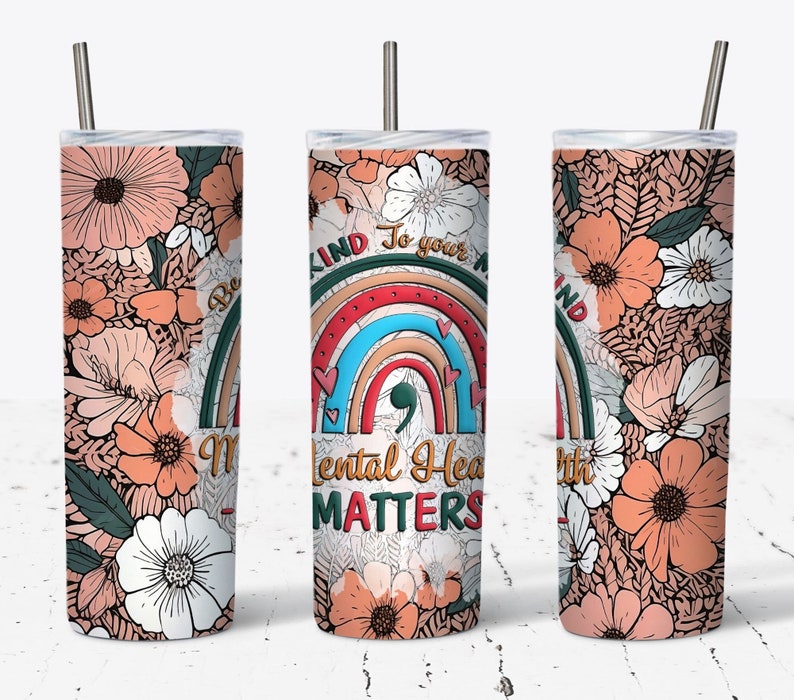 Mental Health Matters 20oz Skinny Tumbler Sublimation Designs Tumbler ...