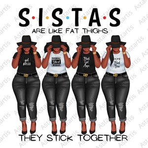 Sistas Sisters Afro Women Together, Are Like Fat Thighs, African American Nubian PNG Designs Clipart, Melanin Girlfriends, Soul Sisters PNG
