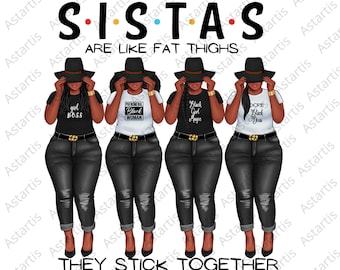 Sistas Sisters Afro Women Together, Are Like Fat Thighs, African American Nubian PNG Designs Clipart, Melanin Girlfriends, Soul Sisters PNG