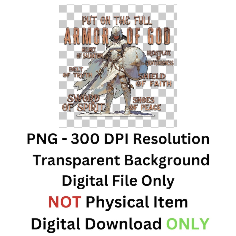 May include: A digital illustration of a woman in armour with the words "Put on the full armour of God" and the different parts of the armour listed. The background is transparent.