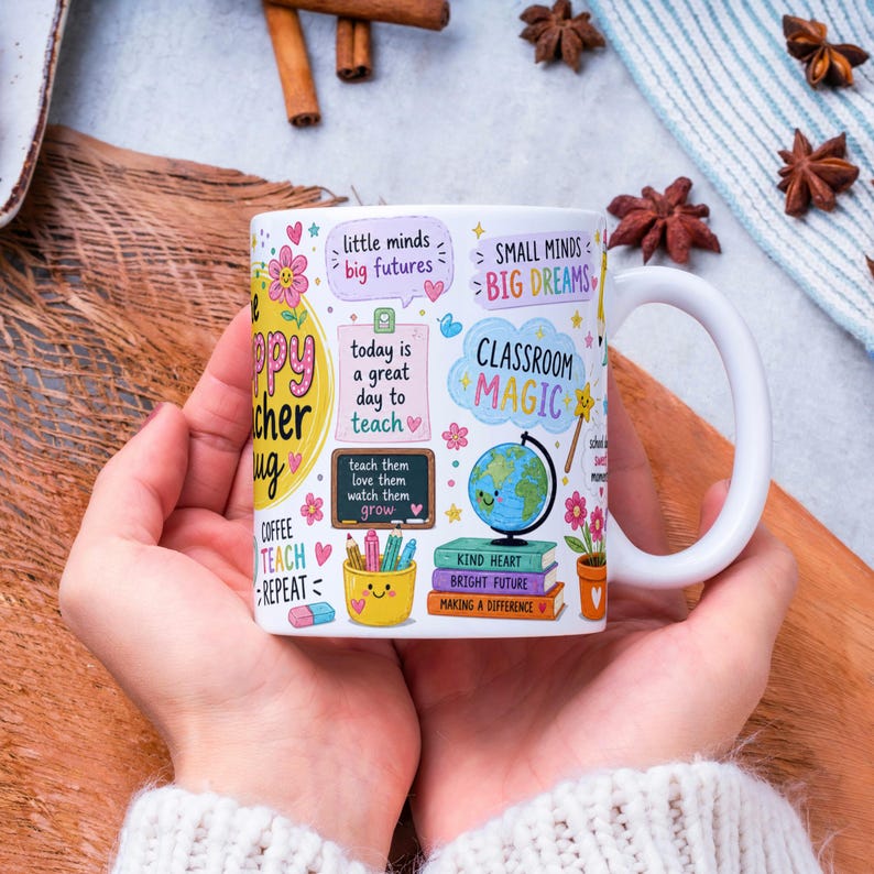 May include: White ceramic mug with a wraparound design featuring colorful illustrations and text. The mug includes phrases like "Happy Teacher Mug," "Classroom Magic," and "Small Minds Big Dreams." A globe, pencils, and books are also depicted.