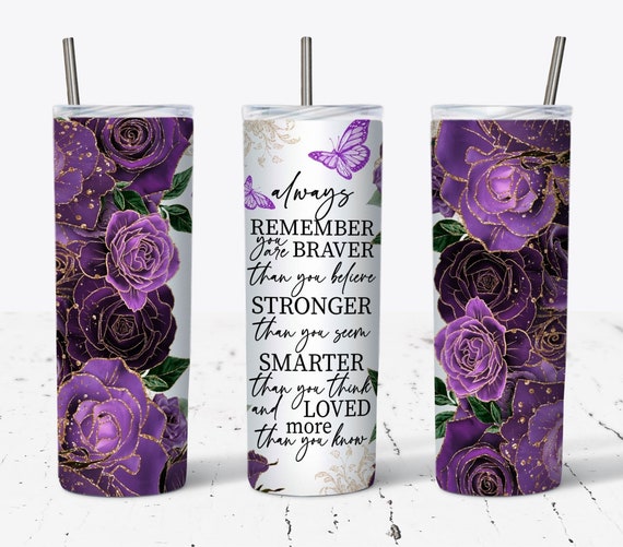 Motivational Quote 20oz Skinny Tumbler Sublimation Design, Always Remember You Are Braver Tumbler Straight & Tapered PNG Digital Download