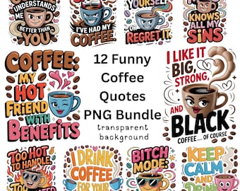 12 Funny Coffee Quotes PNG Bundle, Funny Coffee Quotes, Funny Coffee Sayings, Coffee Lovers Gifts, Coffee Humor PNG Digital Files Download