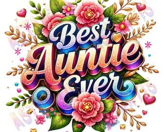 Best Auntie Ever PNG, BAE Png Sublimation Design Download, Aunt Love Png, Mother's Day Gift, Glam Glitter Print Auntie Sublimate Design