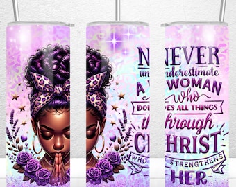 Never Underestimate The Power Of A Woman, 20 oz Skinny Tumbler Design, Black Girl Tumbler Wrap, Black Woman Tumbler PNG Digital Download