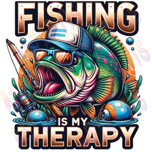 Fishing Is My Therap PNG Sublimation Design, Funny Fishing PNG, Humorous Fishing, Fishing Sublimation Png, Funny Fisher Tee Png File