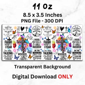May include: A digital download design with a transparent background. The design features a cross, butterflies, and inspirational text, including "Faith over Fear" and "His grace is enough." The dimensions are 21.59 x 8.89 cm.