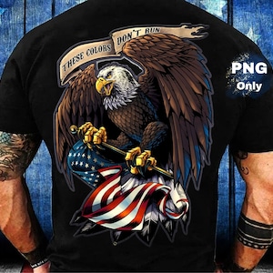 These Colors Don't Run | Sublimation Designs Downloads | Png | Png Files | Instant Downloads | Veterans Gift | Patriotic Png | Sublimation