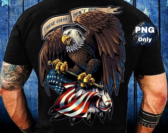 These Colors Don&#39;t Run | Sublimation Designs Downloads | Png | Png Files | Instant Downloads | Veterans Gift | Patriotic Png | Sublimation