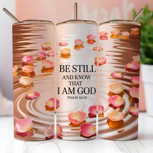 Be Still and Know Tumbler Wrap, Psalm 46:10 Bible Verse, 20oz Skinny Tumbler Sublimation, Christian Tumbler Wrap, Faith Digital Design PNG