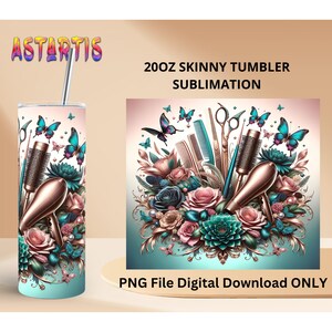 May include: A 20oz skinny tumbler sublimation design featuring a gold and rose gold hair dryer, scissors, combs, and hair brushes surrounded by pink, blue, and green flowers and butterflies. The design is on a light blue background with the text "20oz Skinny Tumbler Sublimation" and "PNG File Digital Download ONLY".