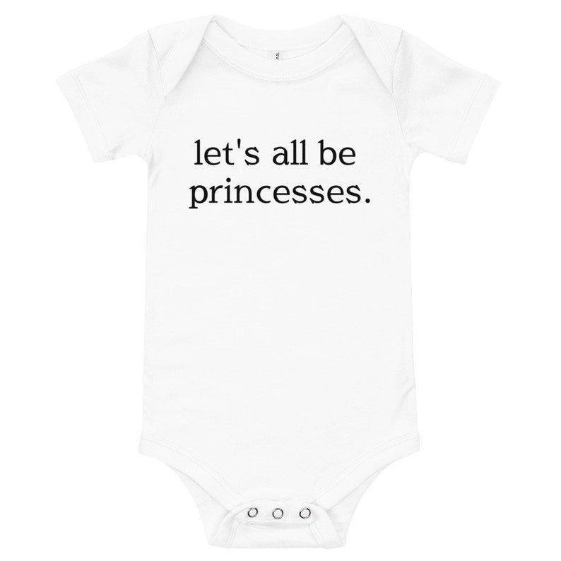 baby let/'s all be princesses onesie shirt