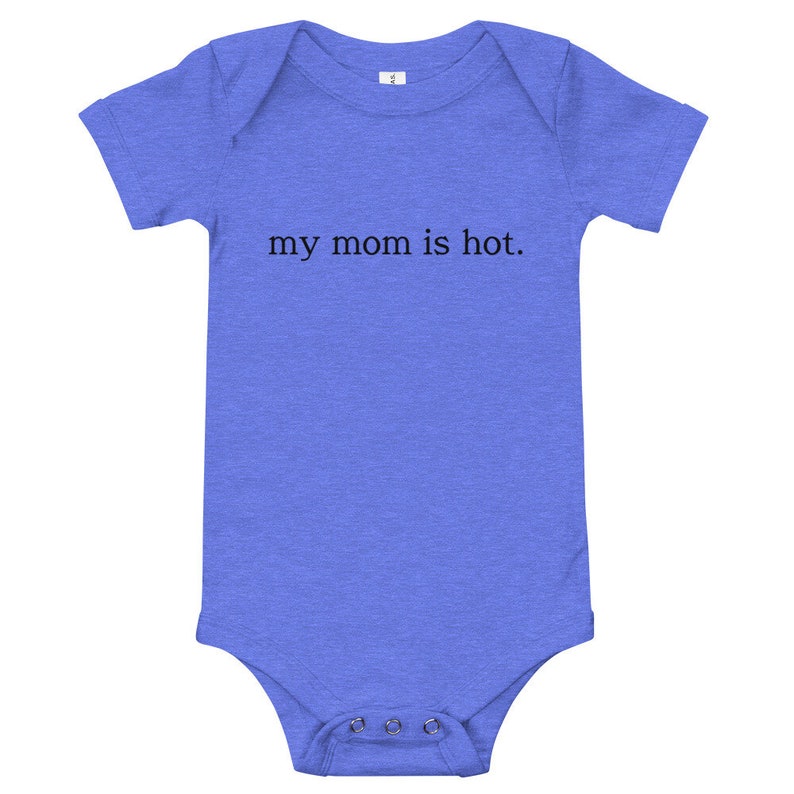 baby my mom is hot onesie shirt