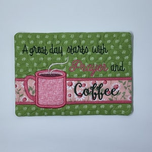 A Great Day Starts with Prayer & Coffee mug rug (Daisy); Machine embroidered, appliqued, quilted and handcrafted mug rug. Handmade gift.