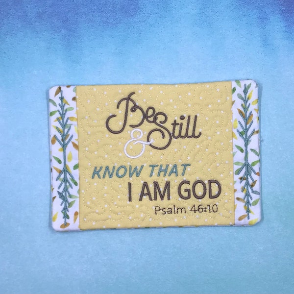 Be Still & Know that I AM GOD (Yellow), Ps 46: 10, Bible Verse Mug Rug, Machine embroidered, quilted and handcrafted mug rug. Handmade gift.