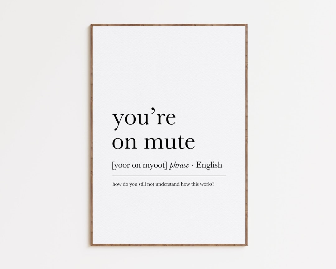 You're on Mute Definition Print Funny Home Office Poster Etsy