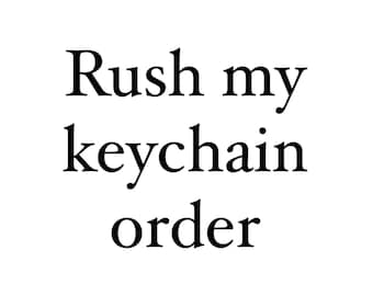 Rush my keychain order